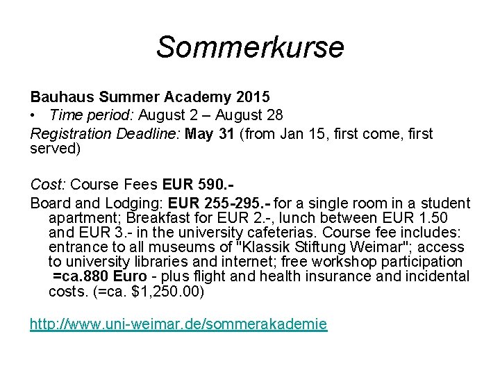 Sommerkurse Bauhaus Summer Academy 2015 • Time period: August 2 – August 28 Registration