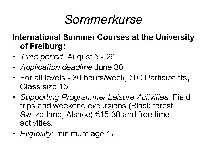Sommerkurse International Summer Courses at the University of Freiburg: • Time period: August 5