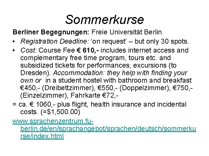 Sommerkurse Berliner Begegnungen: Freie Universität Berlin • Registration Deadline: ‘on request’ – but only