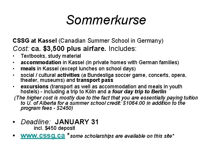 Sommerkurse CSSG at Kassel (Canadian Summer School in Germany) Cost: ca. $3, 500 plus
