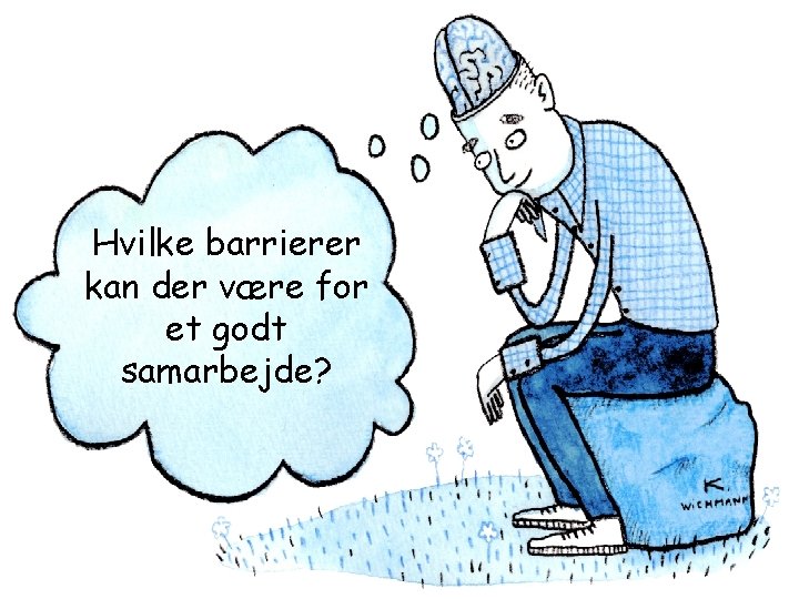 Hvilke barrierer kan der være for et godt samarbejde? 
