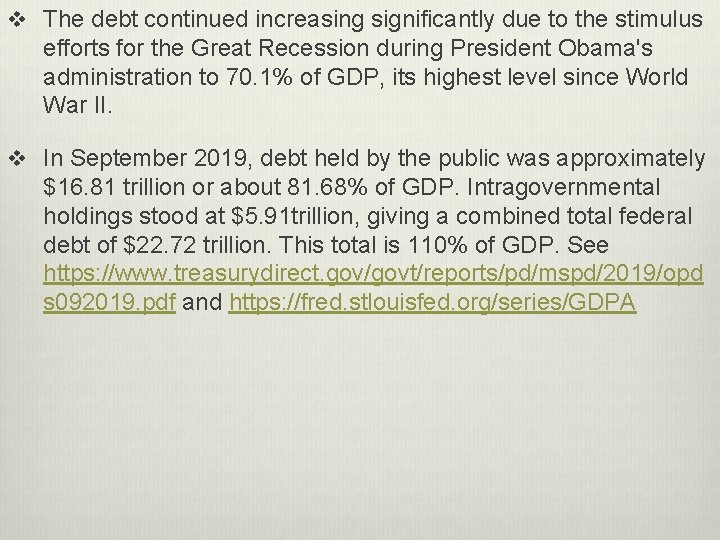 v The debt continued increasing significantly due to the stimulus efforts for the Great