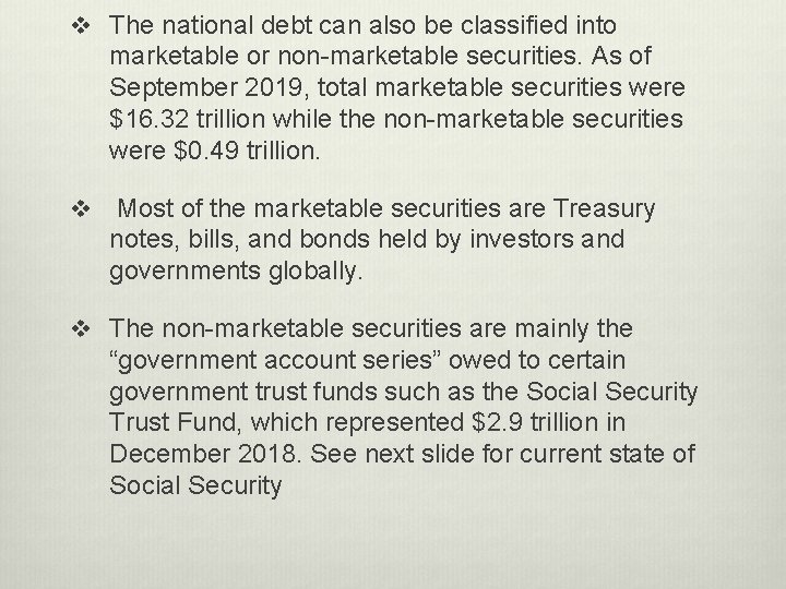 v The national debt can also be classified into marketable or non-marketable securities. As