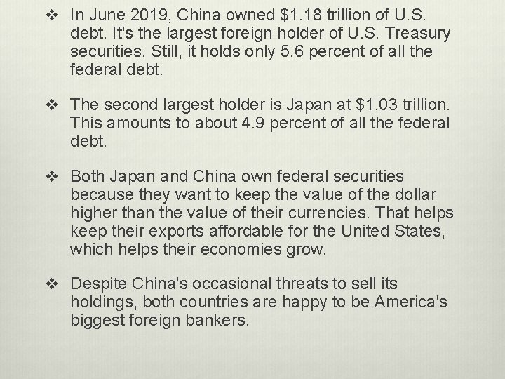 v In June 2019, China owned $1. 18 trillion of U. S. debt. It's