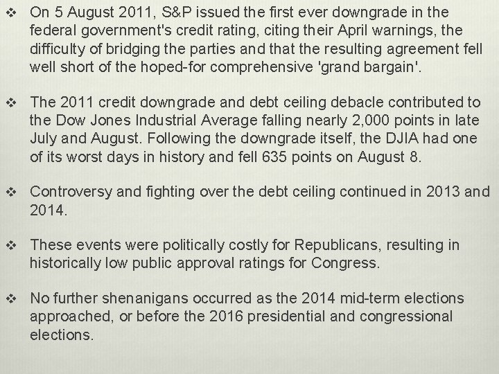 v On 5 August 2011, S&P issued the first ever downgrade in the federal