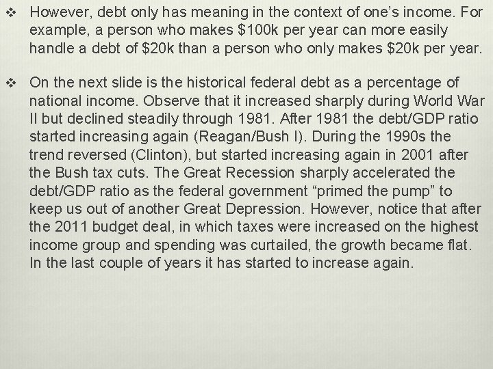 v However, debt only has meaning in the context of one’s income. For example,
