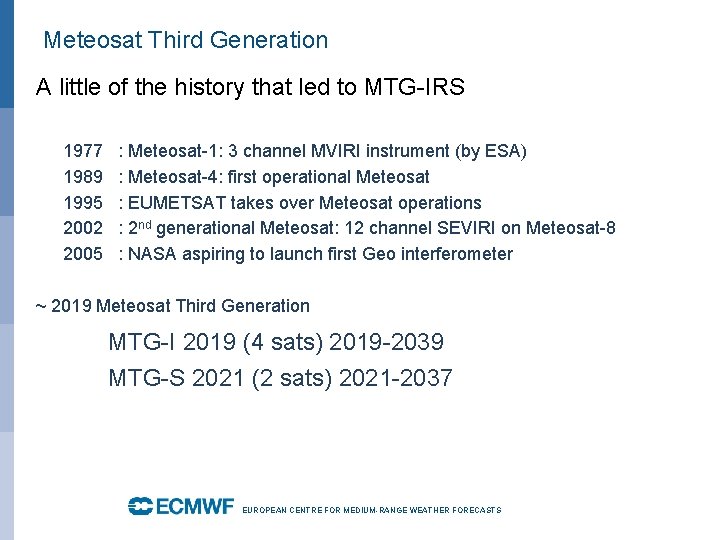 Meteosat Third Generation A little of the history that led to MTG-IRS • •