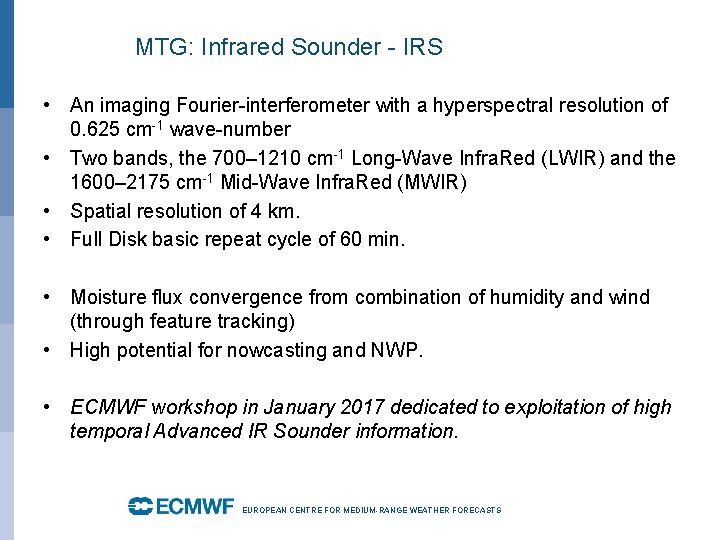 MTG: Infrared Sounder - IRS • An imaging Fourier-interferometer with a hyperspectral resolution of