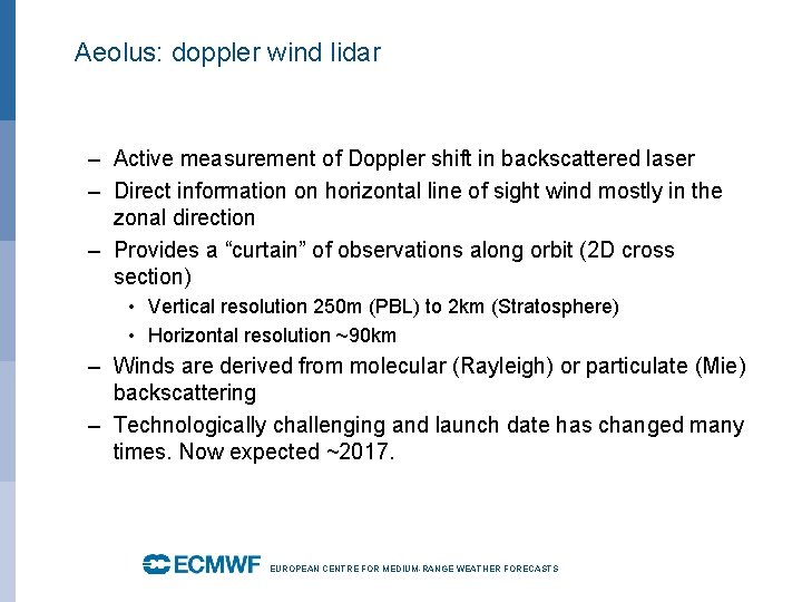 Aeolus: doppler wind lidar – Active measurement of Doppler shift in backscattered laser –