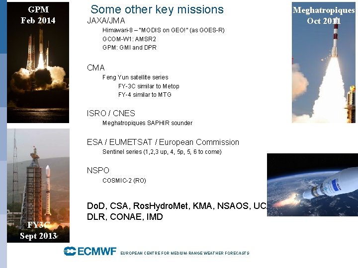 GPM Feb 2014 Some other key missions • JAXA/JMA • • FY 3 C