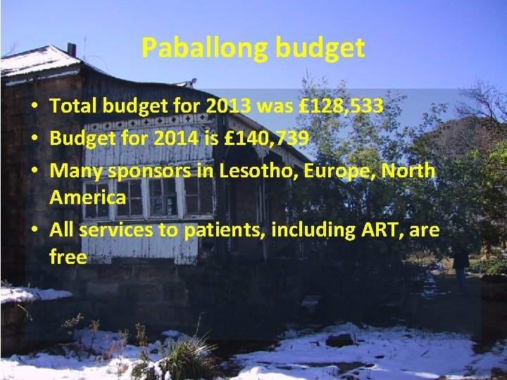 Paballong budget • Total budget for 2013 was £ 128, 533 • Budget for