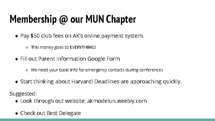 Membership @ our MUN Chapter ● Pay $50 club fees on AK’s online payment
