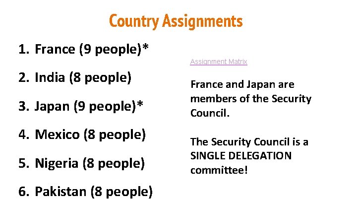 Country Assignments 1. France (9 people)* Assignment Matrix 2. India (8 people) 3. Japan
