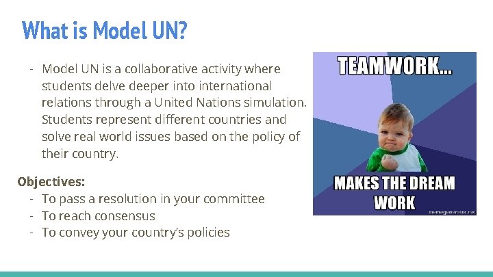 What is Model UN? - Model UN is a collaborative activity where students delve