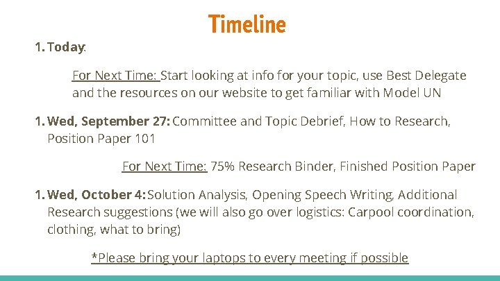 1. Today: Timeline For Next Time: Start looking at info for your topic, use