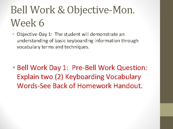 Bell Work & Objective-Mon. Week 6 • Objective-Day 1: The student will demonstrate an