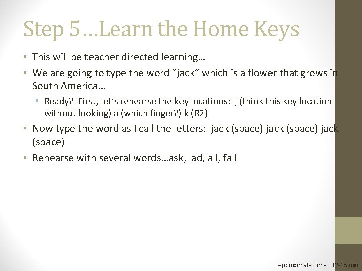 Step 5…Learn the Home Keys • This will be teacher directed learning… • We