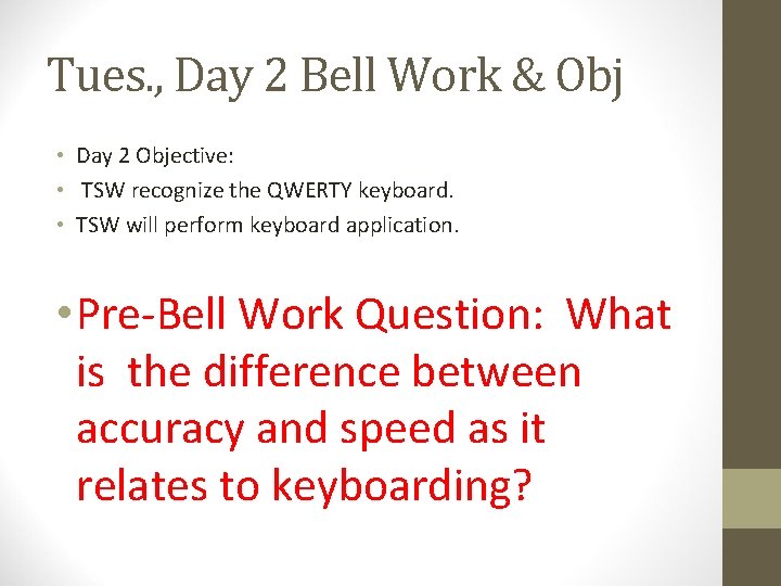 Tues. , Day 2 Bell Work & Obj • Day 2 Objective: • TSW