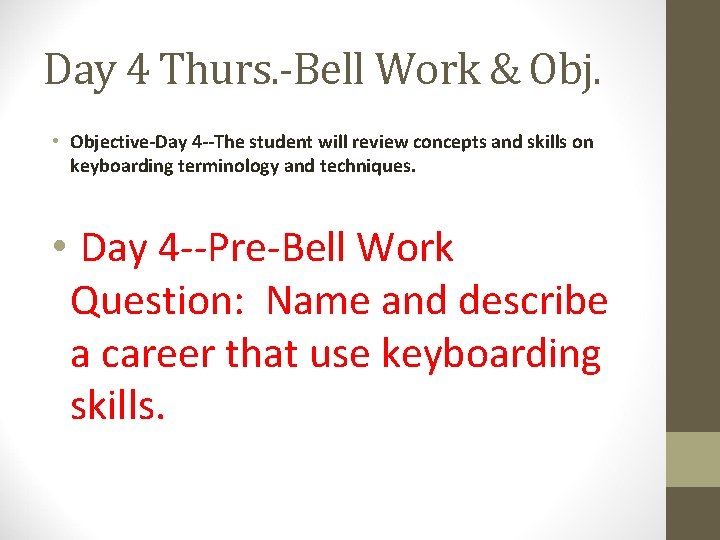 Day 4 Thurs. -Bell Work & Obj. • Objective-Day 4 --The student will review