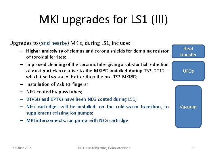 MKI upgrades for LS 1 (III) Upgrades to (and nearby) MKIs, during LS 1,