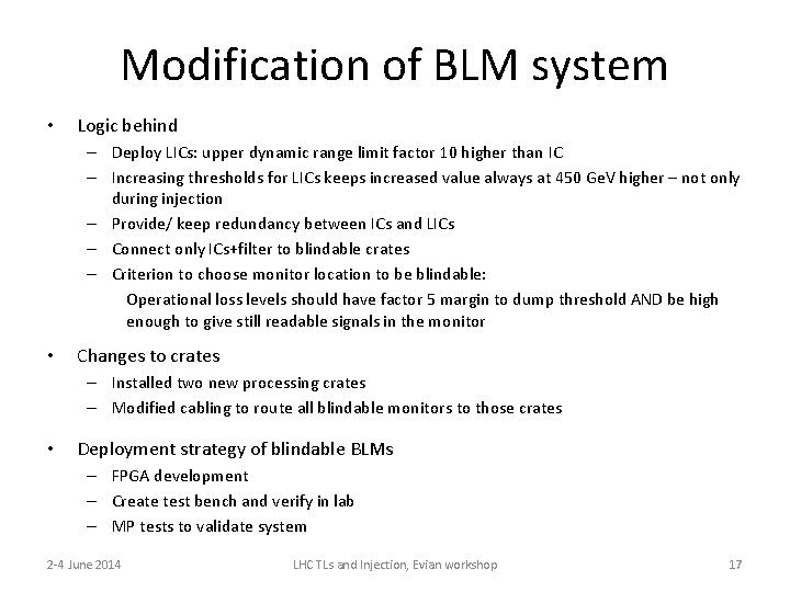 Modification of BLM system • Logic behind – Deploy LICs: upper dynamic range limit