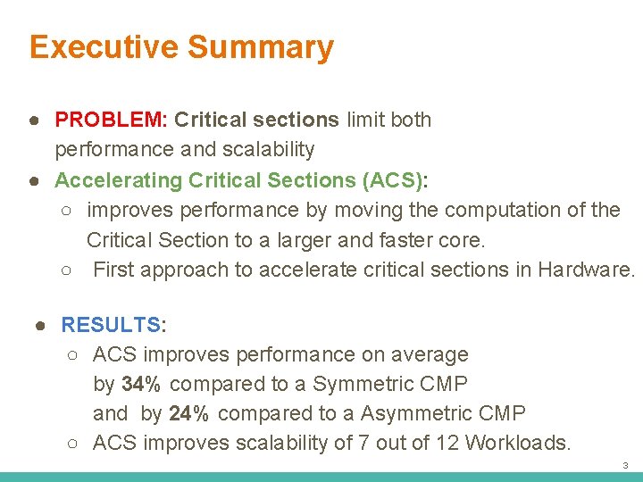 Executive Summary ● PROBLEM: Critical sections limit both performance and scalability ● Accelerating Critical