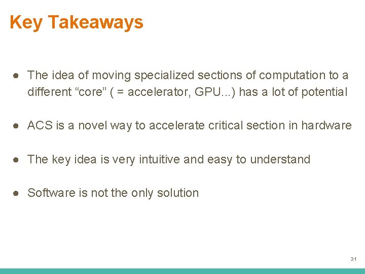 Key Takeaways ● The idea of moving specialized sections of computation to a different