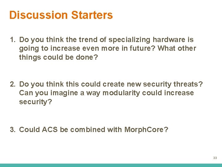 Discussion Starters 1. Do you think the trend of specializing hardware is going to