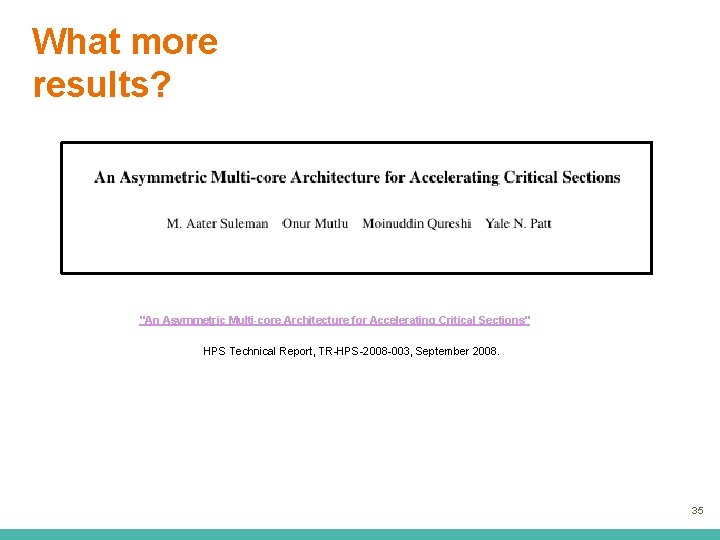 What more results? "An Asymmetric Multi-core Architecture for Accelerating Critical Sections" HPS Technical Report,
