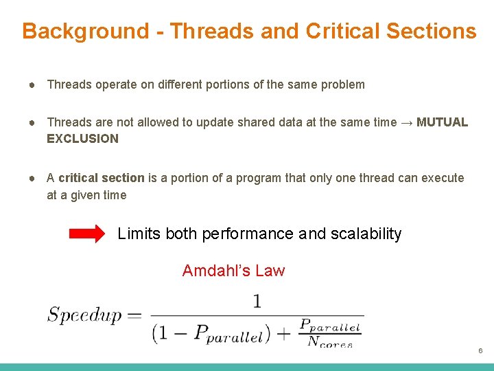 Background - Threads and Critical Sections ● Threads operate on different portions of the