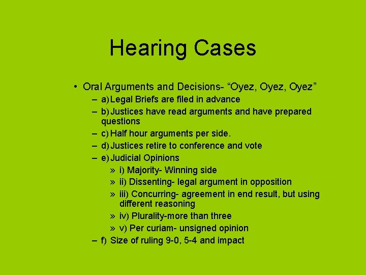 Hearing Cases • Oral Arguments and Decisions- “Oyez, Oyez” – a) Legal Briefs are