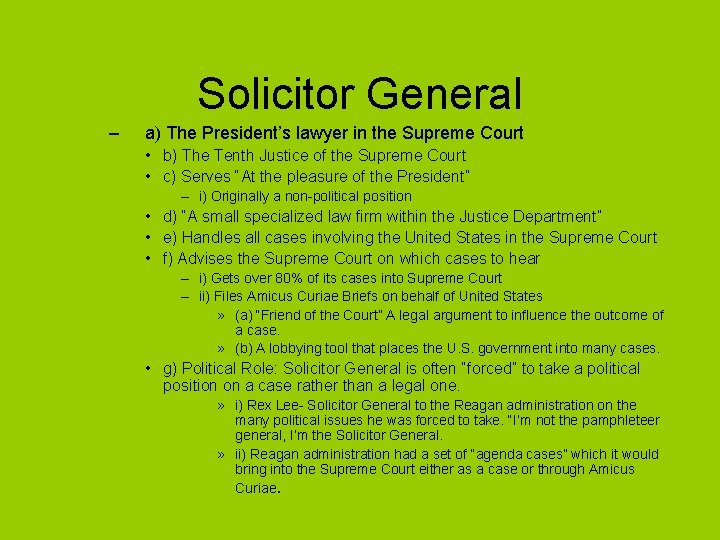 Solicitor General – a) The President’s lawyer in the Supreme Court • b) The