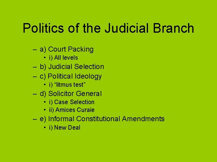 Politics of the Judicial Branch – a) Court Packing • i) All levels –