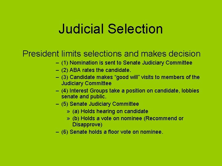 Judicial Selection President limits selections and makes decision – (1) Nomination is sent to