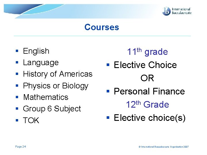 Courses § § § § English Language History of Americas Physics or Biology Mathematics