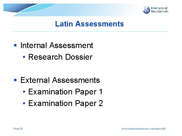 Latin Assessments § Internal Assessment • Research Dossier § External Assessments • Examination Paper