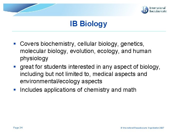 IB Biology § Covers biochemistry, cellular biology, genetics, molecular biology, evolution, ecology, and human