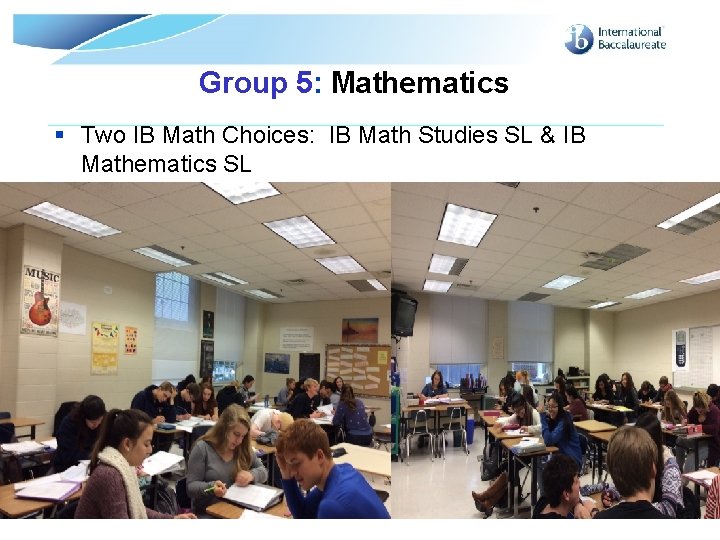 Group 5: Mathematics § Two IB Math Choices: IB Math Studies SL & IB