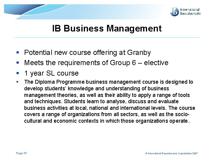 IB Business Management § Potential new course offering at Granby § Meets the requirements