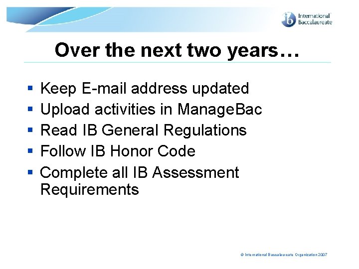 Over the next two years… § § § Keep E-mail address updated Upload activities