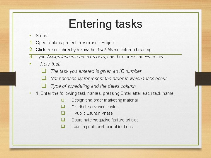 Entering tasks • 1. 2. 3. • Steps: Open a blank project in Microsoft