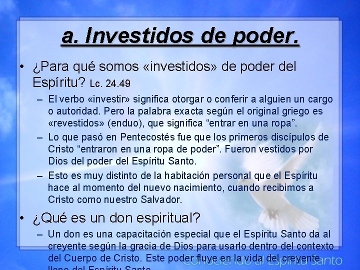 a. Investidos de poder. • ¿Para qué somos «investidos» de poder del Espíritu? Lc.