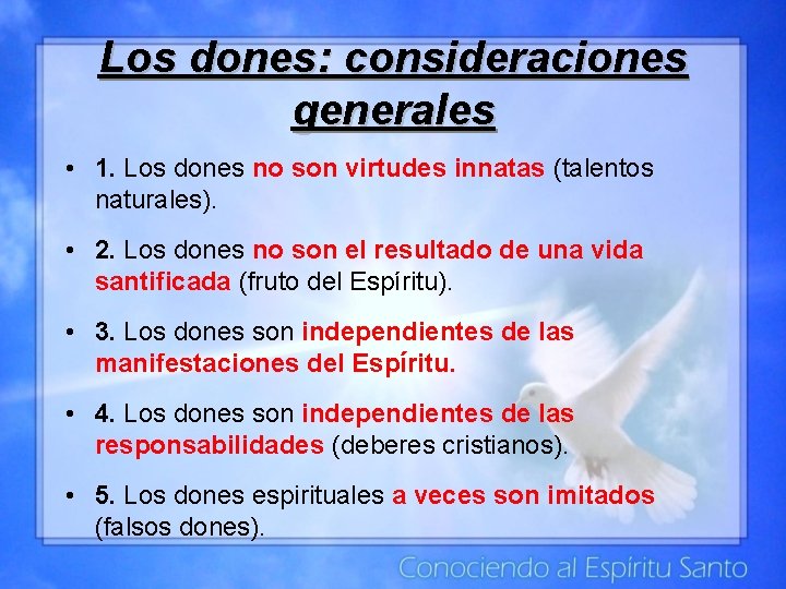 Los dones: consideraciones generales • 1. Los dones no son virtudes innatas (talentos naturales).