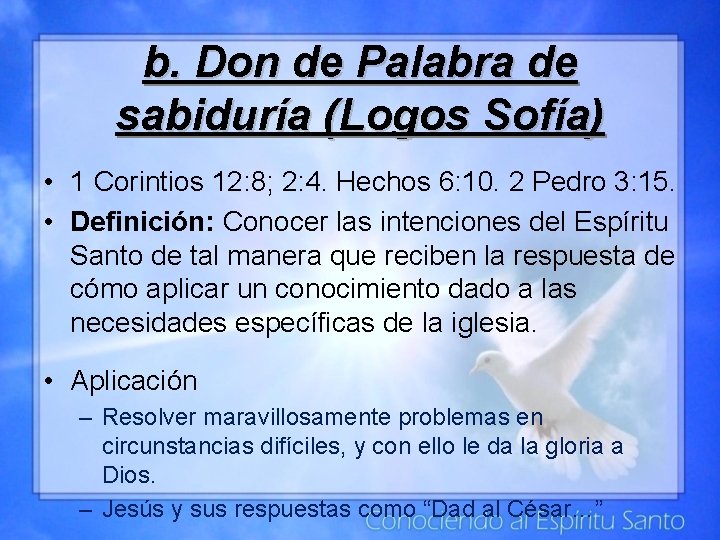 b. Don de Palabra de sabiduría (Logos Sofía) • 1 Corintios 12: 8; 2: