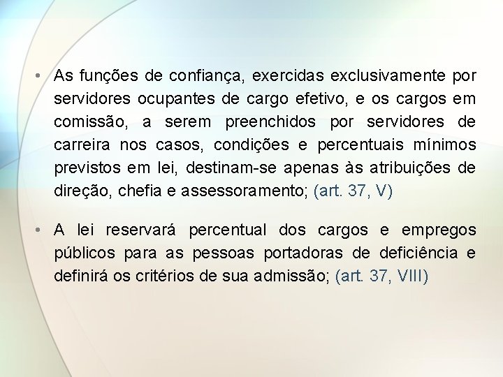  • As funções de confiança, exercidas exclusivamente por servidores ocupantes de cargo efetivo,