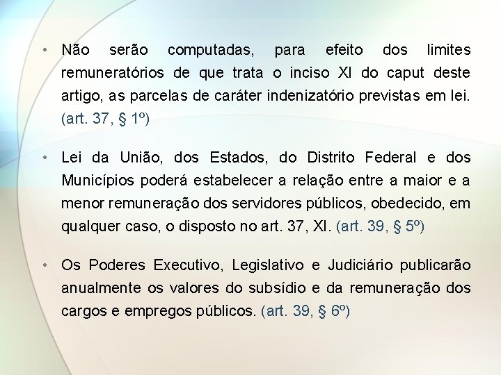  • Não serão computadas, para efeito dos limites remuneratórios de que trata o