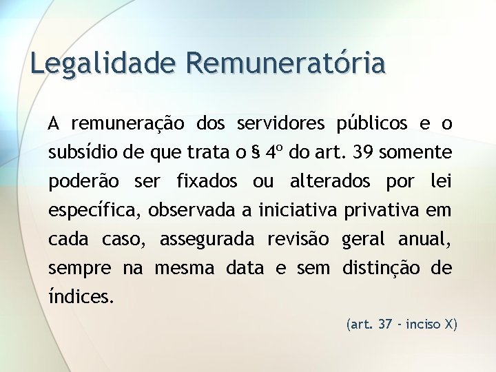 Legalidade Remuneratória A remuneração dos servidores públicos e o subsídio de que trata o