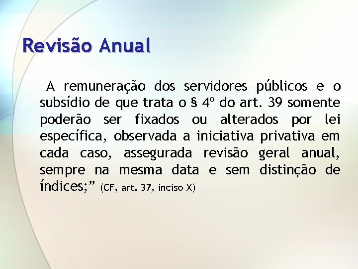 Revisão Anual A remuneração dos servidores públicos e o subsídio de que trata o
