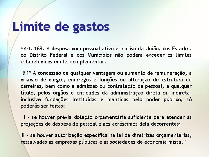 Limite de gastos “Art. 169. A despesa com pessoal ativo e inativo da União,