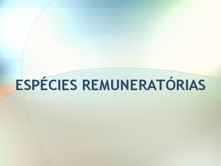 ESPÉCIES REMUNERATÓRIAS 